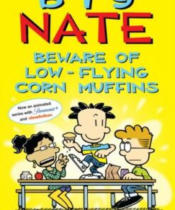 Big Nate: Beware of Low-Flying Corn Muffins - Lincoln Peirce - 9781524871574