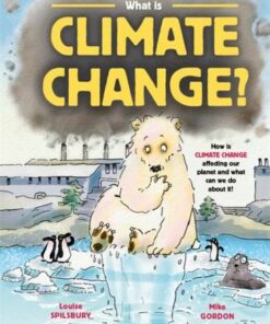 What is Climate Change? - Louise Spilsbury - 9781526311443