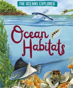 The Oceans Explored: Ocean Habitats - Claudia Martin - 9781526314376