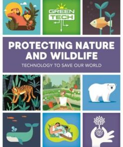 Green Tech: Protecting Nature and Wildlife - Alice Harman - 9781526315229