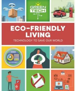 Green Tech: Eco-friendly Living - Katie Dicker - 9781526315250