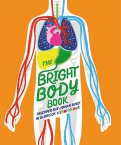 The Bright Body Book - Izzi Howell - 9781526316608