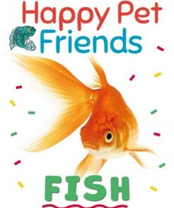 Happy Pet Friends: Fish - Izzi Howell - 9781526316912