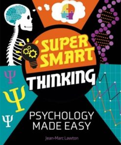 Super Smart Thinking: Psychology Made Easy - Jean-Marc Lawton - 9781526317223