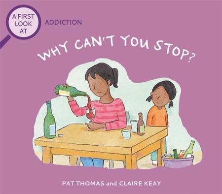 A First Look At: Addiction: Why Can't You Stop? - Pat Thomas - 9781526317520