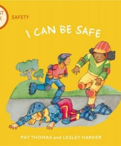A First Look At: Safety: I Can Be Safe - Pat Thomas - 9781526317636