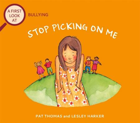 A First Look At: Bullying: Stop Picking On Me - Pat Thomas - 9781526317681