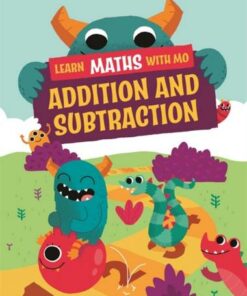 Learn Maths with Mo: Addition and Subtraction - Hilary Koll - 9781526318947