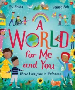 A World For Me and You: Where Everyone is Welcome - Uju Asika - 9781526364128