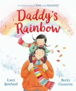 Daddy's Rainbow - Lucy Rowland - 9781526615770