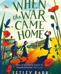 When The War Came Home - Lesley Parr - 9781526621009