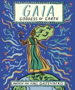 Gaia: Goddess of Earth - Imogen Greenberg - 9781526625700