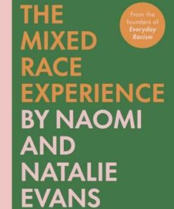 The Mixed Race Experience: Reflections and revelations on multiracial identity - Natalie Evans - 9781529110425