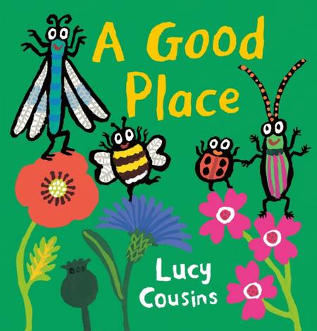 A Good Place - Lucy Cousins - 9781529501254