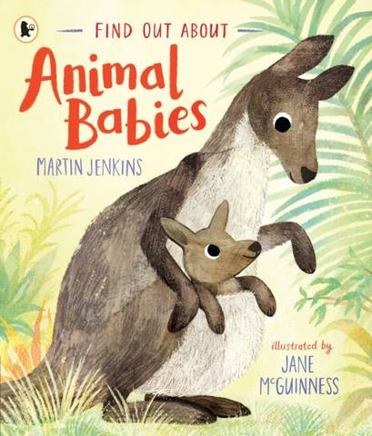 Find Out About ... Animal Babies 1 Find Out About ... Animal Babies - Martin Jenkins - 9781529503838