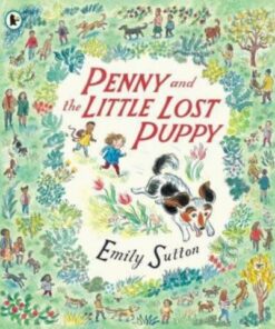 Penny and the Little Lost Puppy - Emily Sutton - 9781529503999
