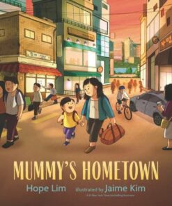Mummy's Hometown - Hope Lim - 9781529506358