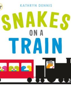 Snakes on a Train - Kathryn Dennis - 9781529507591