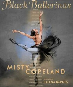 Black Ballerinas: My Journey to Our Legacy - Misty Copeland - 9781534474246