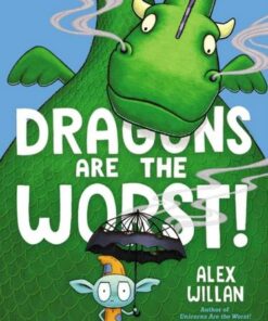 Dragons Are the Worst! - Alex Willan - 9781534485112