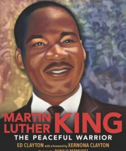Martin Luther King: The Peaceful Warrior - Ed Clayton - 9781536222906