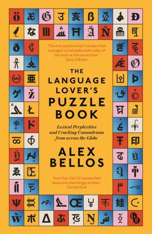 The Language Lover's Puzzle Book: Lexical perplexities and cracking conundrums from across the globe - Alex Bellos - 9781783352197
