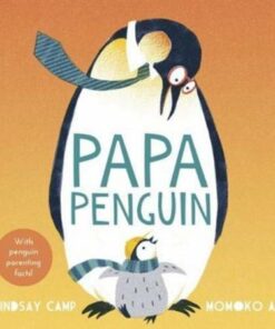 Papa Penguin - Lindsay Camp - 9781783449767