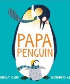 Papa Penguin - Lindsay Camp - 9781783449774