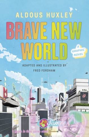 Brave New World: A Graphic Novel - Aldous Huxley - 9781784877736