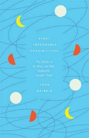 Eight Improbable Possibilities: The Mystery of the Moon