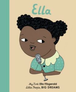 Ella Fitzgerald: My First Ella Fitzgerald: Volume 11 - Maria Isabel Sanchez Vegara - 9781786032584