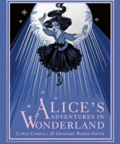 Alice's Adventures in Wonderland - Grahame Baker-Smith - 9781787415607