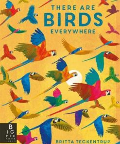 There are Birds Everywhere - Britta Teckentrup - 9781787417175