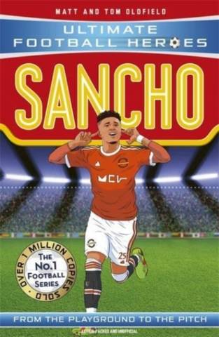 UFH: Jadon Sancho 75 Sancho (Ultimate Football Heroes - The No.1 football series): Collect them all! - Matt & Tom Oldfield - 9781789464788