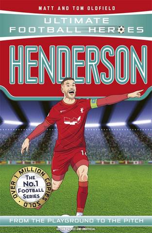 UFH: Henderson 45 Henderson (Ultimate Football Heroes - The No.1 football series): Collect them all! - Matt & Tom Oldfield - 9781789465242
