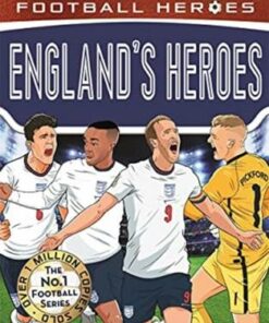 England's Heroes: (Ultimate Football Heroes - the No. 1 football series): Collect them all! - Matt & Tom Oldfield - 9781789465716