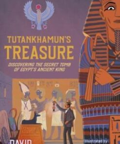 Tutankhamun's Treasure: Discovering the Secret Tomb of Egypt's Ancient King - David Long - 9781800900073