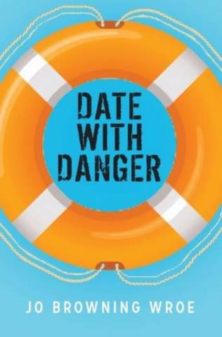 Date with Danger - Jo Browning Wroe - 9781800901322