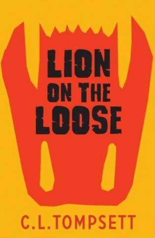 Lion on the Loose - C. L. Tompsett - 9781800901353