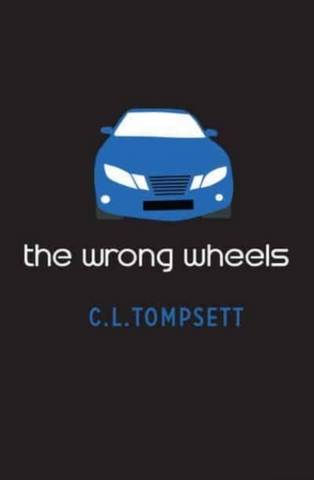 The Wrong Wheels - C. L. Tompsett - 9781800901384
