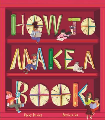 How to Make a Book - Becky Davies - 9781801041805