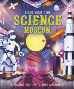 Build Your Own Science Museum - Lonely Planet Kids - 9781838695026