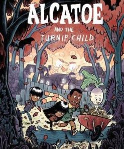 Alcatoe and the Turnip Child -  - 9781838740146
