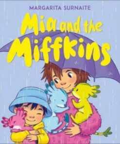 Mia and the Miffkins - Margarita Surnaite - 9781839130977