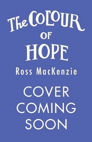 The Colour of Hope - Ross MacKenzie - 9781839132025