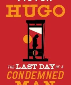 The Last Day of a Condemned Man - Victor Hugo - 9781847498700