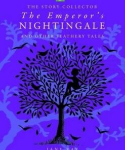 The Emperor's Nightingale and Other Feathery Tales - Jane Ray - 9781910716540