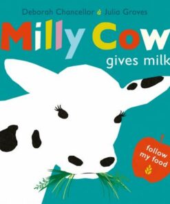 Milly Cow Gives Milk - Deborah Chancellor - 9781912650521