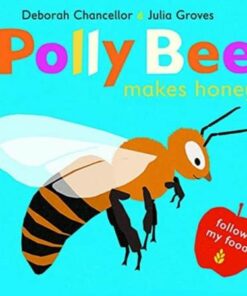 Polly Bee Makes Honey - Deborah Chancellor - 9781912650705