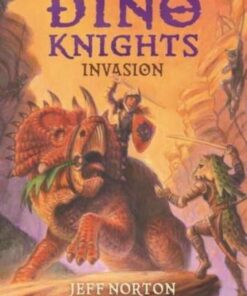 Dino Knights: Invasion - Jeff Jeff Norton - 9781912650880